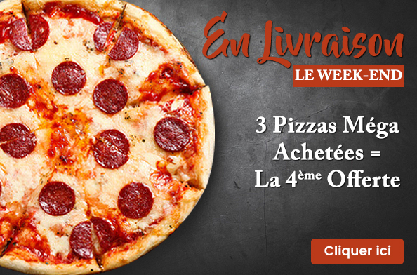 3 PIZZAS MEGA ACHETEES = LA 4EME OFFERTE